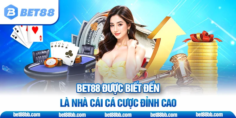 BET88 được biết đến là nhà cái cá cược đỉnh cao